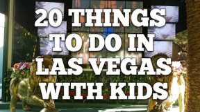 20 Things to do in Las Vegas with Kids