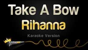 Rihanna - Take A Bow (Karaoke Version)