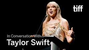 TAYLOR SWIFT | In Conversation With… | TIFF 2022