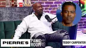 Teddy Carpenter I was black balled because of that Chris Rock Show - Pierre's Panic Room