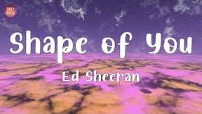 Shape of You - Ed Sheeran (Lyrics) | Justin Bieber, Charlie Puth, Selena Gomez, Bruno Mars (Mix)