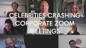 Celebrities crashing corporate Zoom meetings