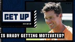 Is Tom Brady getting motivated by all the chatter about him & the Bucs? 😤 | Get Up