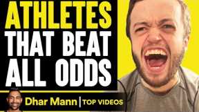 ATHLETES That BEAT ALL ODDS, What Happens Will Shock You | Dhar Mann