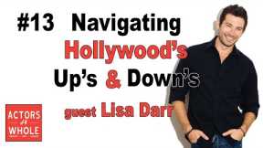 #13 Navigating Hollywood's Up's & Down's w:Lisa Darr #1 September 10 2022 Full