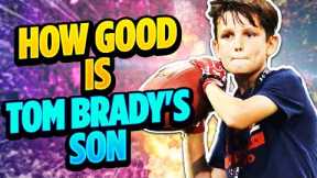 How Good Is Tom Brady's Son Actually? (The Scary Truth Of Jack Brady)