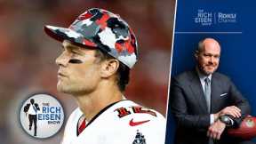 “Why Did He Come Back??” – Rich Eisen on Tom Brady’s Tumultuous 2022 Season | The Rich Eisen Show