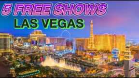 5 FREE Las Vegas Shows & FREE Things to do in Las Vegas