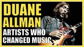 Duane Allman: Artists Who Changed Music