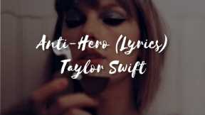 Anti-Hero (Taylor Swift) / Lyrics
