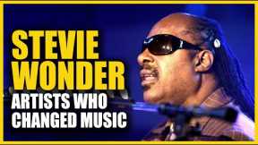Artists Who Changed Music: Stevie Wonder