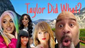 Taylor Sweeps,Kelly Rowland Defends Breezy,Cardi &Glorilla Slay,Nicki Minaj Wins,