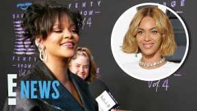Rihanna Wants to See Beyonce in Her Savage X Fenty Panties | E! News