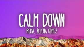 Rema, Selena Gomez - Calm Down (Lyrics)