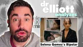 Selena Gomez has BIPOLAR | Psychiatrist Analyzes The Selena Gomez: My Mind and Me | Dr Elliott