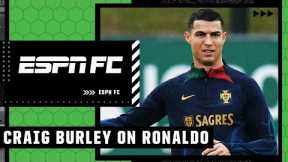 Ronaldo isn't even the same player he was LAST year! - Craig Burley | ESPN FC