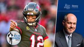 Rich Eisen Breaks Down the Factors That Could Determine Tom Brady’s NFL Future | The Rich Eisen Show