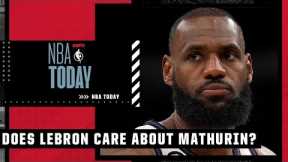 Does LeBron James care about Ben Mathurin? | NBA Today