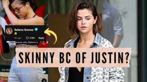Selena Gomez BLAMES Justin Bieber for Weight Loss...