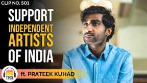 Why Are Independent Artists So Underrated? ft. @prateekkuhadmusic | TheRanveerShow Clips