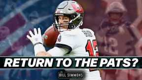 Could Tom Brady Shock the NFL by Returning to the Patriots? | The Bill Simmons Podcast