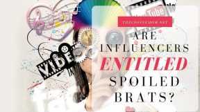Are Social Media Influencers Entitled Brats?