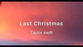 Last Christmas_ Taylor Swift (Lyrics)