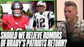 Should We Trust Reports That Tom Brady Wants To Return To Patriots? | Pat McAfee Reacts