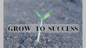 GROW TO SUCCESS-Unlock Your Potential-Motivational Video to Attain a Winning Mindset