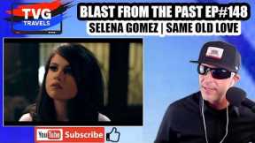 SELENA GOMEZ|SAME OLD LOVE|2015|#5 BILLBOARD|REACTION|TVG TRAVELS