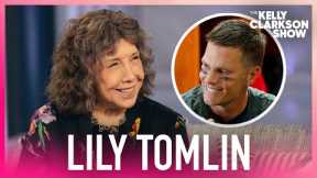 Tom Brady Impressed Lily Tomlin With '80 for Brady' Acting