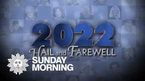 Hail and farewell: Those we lost in 2022