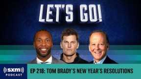 Tom Brady Reveals New Year's Resolutions & Reacts to Clinching NFL Playoffs Spot | Let's Go! Podcast