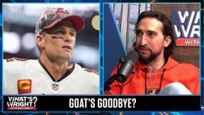 Nick sheds light on Tom Brady’s retirement from the NFL after 23 seasons | What’s Wright?