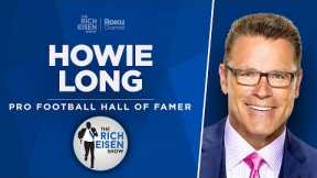 FOX Sports’ Howie Long Talks Tom Brady, Super Bowl & More with Rich Eisen | Full Interview