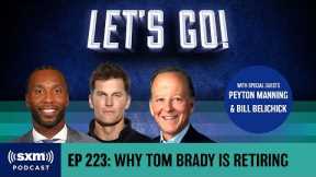 Tom Brady Celebrates Retirement w/ Bill Belichick, Peyton Manning & Gronk | Let's Go! Podcast