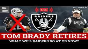 BREAKING: Tom Brady Retires, What’s Next For The Las Vegas Raiders At QB? Raiders News & Rumors