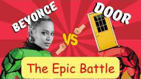 The Epic Battle: Beyonce vs. The Door #beyonce #compare #battle