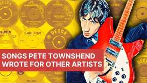 The Who | Songs Pete Townshend Wrote for Other Artists