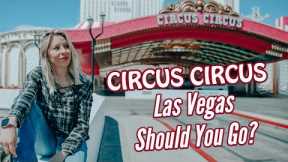 Should You Visit Circus Circus Las Vegas Hotel & Casino? Walk-Through Tour, Free Show, Adventuredome
