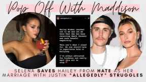 Selena Gomez DEFENDS Hailey Bieber as her marriage to Justin Bieber allegedly STRUGGLES | Pop Off 💬🍾