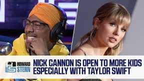 Nick Cannon Is Open to More Kids ... Especially if It's With Taylor Swift