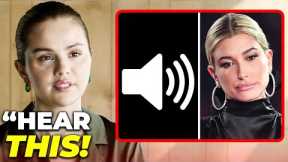 Selena Gomez DISCLOSES Hailey's Audio BEGGING For Help