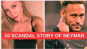 Neymar Scandal Uncovered: Shocking Stories You Won't Believe! || Neymar's Lavish Lifestyle | Love |