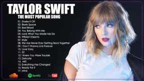 Taylor Swift Best Playlist - Taylor Swift The Most Popular Songs - Taylor Swift Best Songs