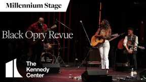 Black Opry Revue - Millennium Stage (April 8, 2023)
