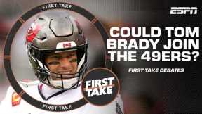 Tom Brady and the 49ers?! A match made in Heaven? 🤔 | First Take
