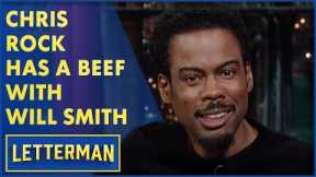 Chris Rock Has A Beef With Will Smith | Letterman