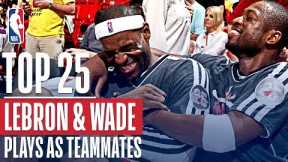 LeBron James and Dwyane Wade’s Top 25 Plays As Teammates