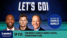 Charles Barkley Begs Tom Brady To Give Up TB12 Method For Thanksgiving | Let’s Go! Podcast